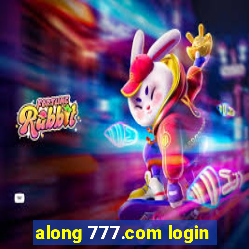 along 777.com login